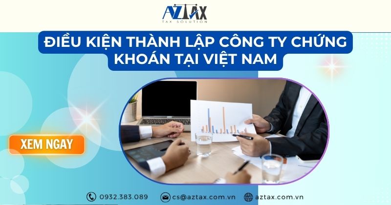 Điều kiện thành lập công ty chứng khoán tại Việt Nam