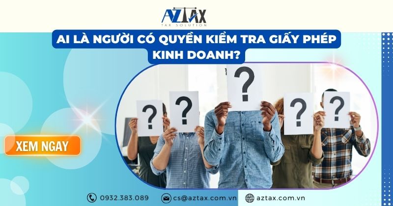 Ai là người có quyền kiểm tra giấy phép kinh doanh?