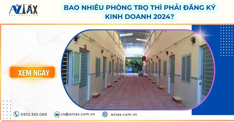 Bao nhiêu phòng trọ thì phải đăng ký kinh doanh 2024?