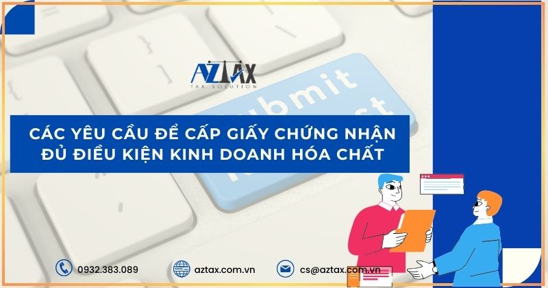 Các yêu cầu để cấp Giấy chứng nhận đủ điều kiện kinh doanh hóa chất