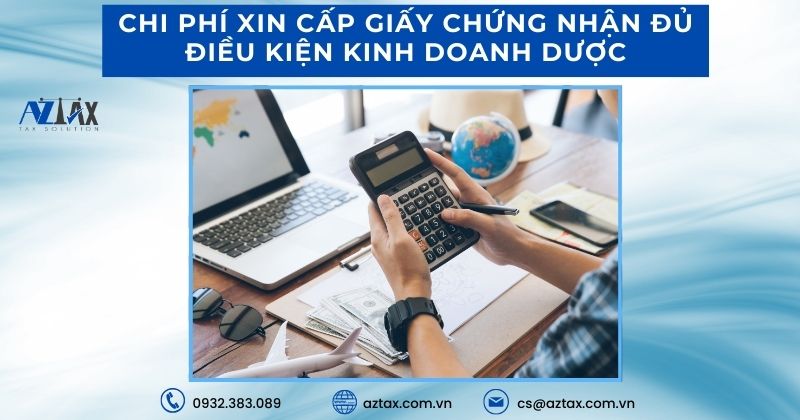 Chi phí xin cấp giấy chứng nhận đủ điều kiện kinh doanh dược