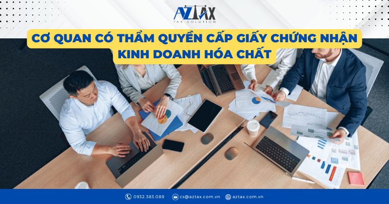 Cơ quan có thẩm quyền cấp giấy chứng nhận kinh doanh hóa chất