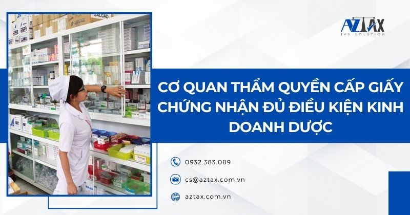 Cơ quan thẩm quyền cấp giấy chứng nhận đủ điều kiện kinh doanh dược