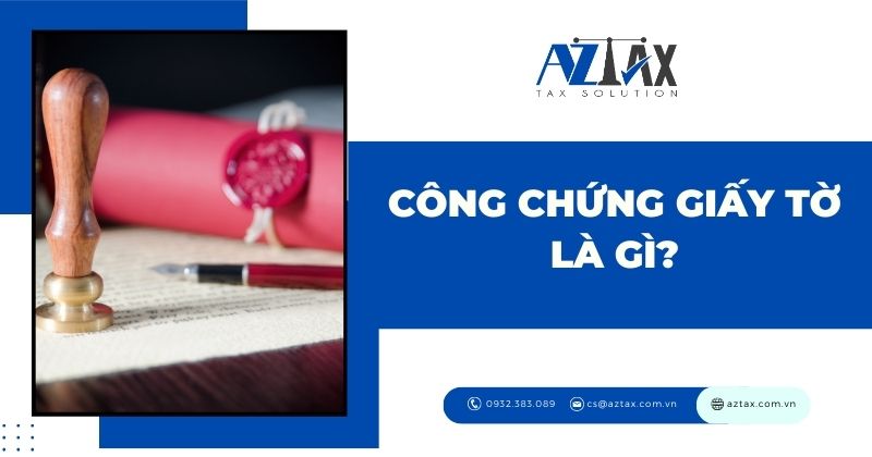 Công chứng giấy tờ là gì?