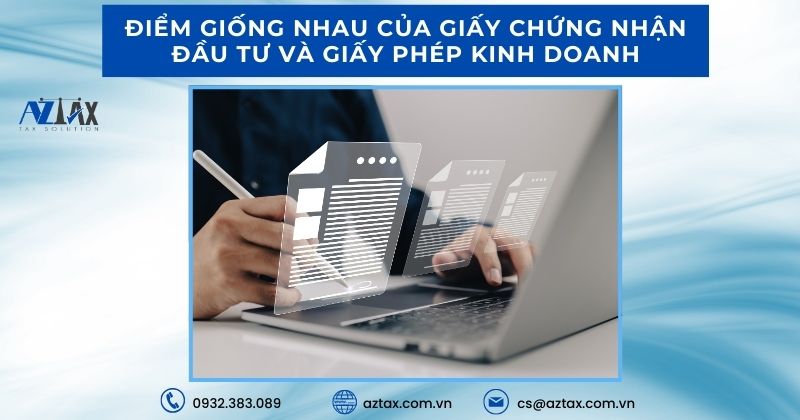 Điểm giống nhau của giấy chứng nhận đầu tư và giấy phép kinh doanh