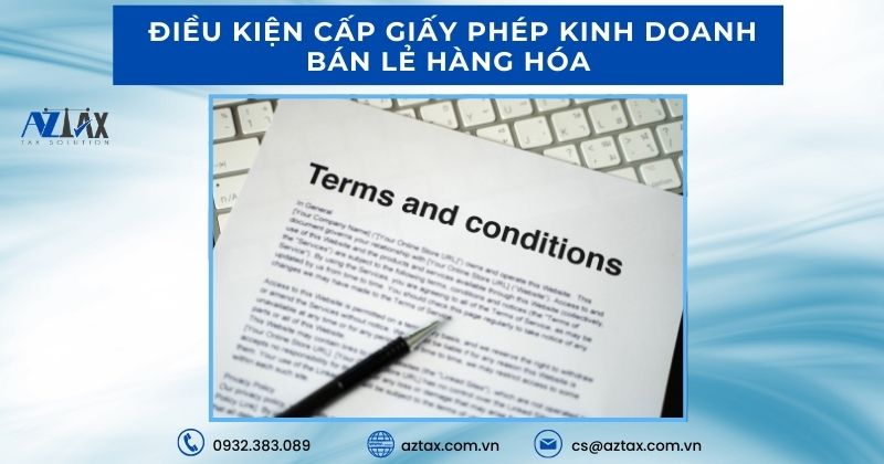 Điều kiện cấp giấy phép kinh doanh bán lẻ hàng hóa