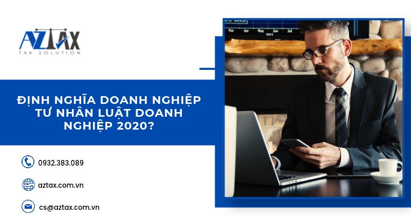 Định nghĩa doanh nghiệp tư nhân Luật Doanh nghiệp 2020?