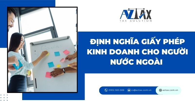 Định nghĩa giấy phép kinh doanh cho người nước ngoài 