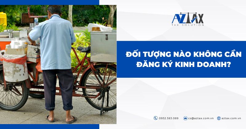 Đối tượng nào không cần đăng ký kinh doanh?