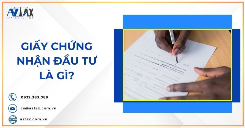 Giấy chứng nhận đầu tư là gì?