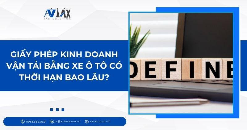 Giấy phép kinh doanh vận tải bằng xe ô tô có thời hạn bao lâu?