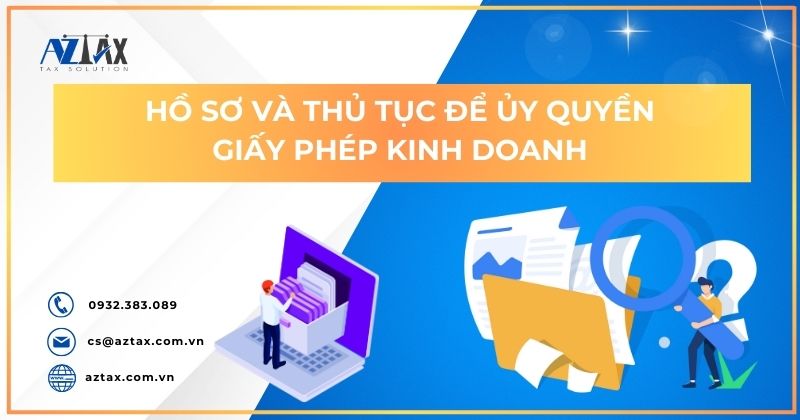 Hồ sơ và thủ tục để ủy quyền giấy phép kinh doanh