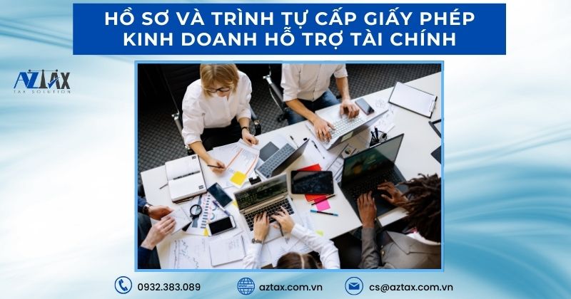 Hồ sơ và trình tự cấp giấy phép kinh doanh hỗ trợ tài chính