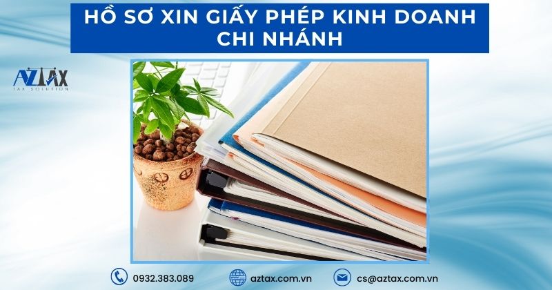 Hồ sơ xin giấy phép kinh doanh chi nhánh