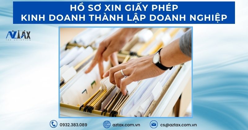 Hồ sơ xin giấy phép kinh doanh thành lập doanh nghiệp