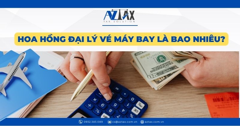 Hoa hồng đại lý vé máy bay là bao nhiêu?