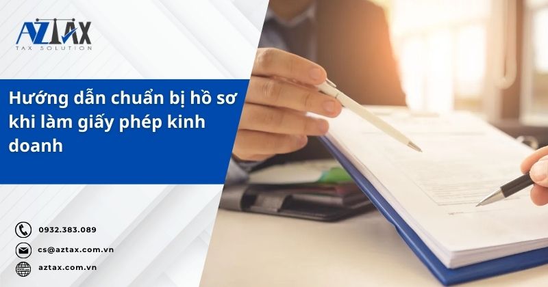 Hướng dẫn chuẩn bị hồ sơ khi làm giấy phép kinh doanh