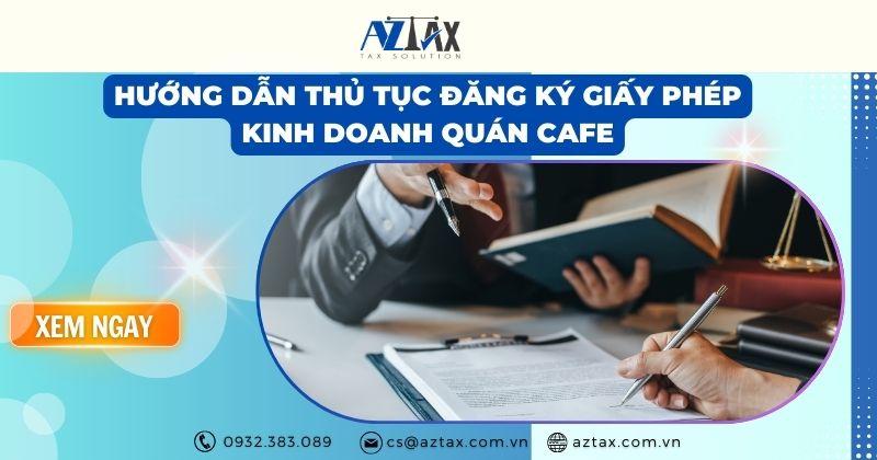 Hướng dẫn thủ tục đăng ký giấy phép kinh doanh quán cafe