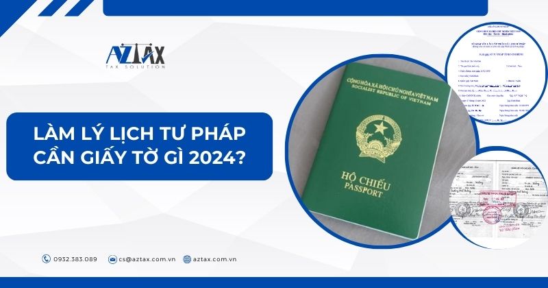 Làm lý lịch tư pháp cần giấy tờ gì 2024?