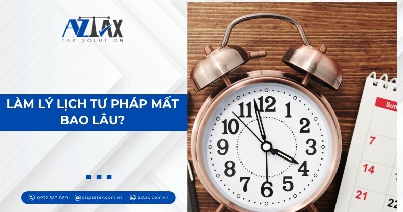 Làm lý lịch tư pháp mất bao lâu?