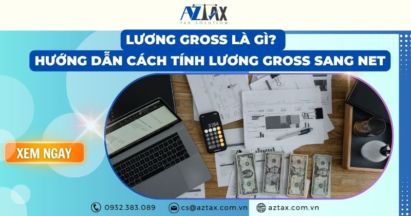 Lương gross là gì? Hướng dẫn cách tính lương Gross sang Net