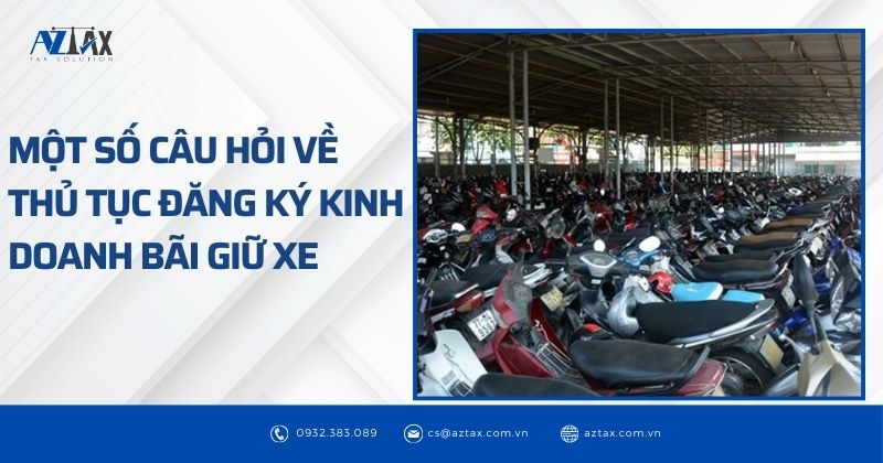 Một số câu hỏi về thủ tục đăng ký kinh doanh bãi giữ xe