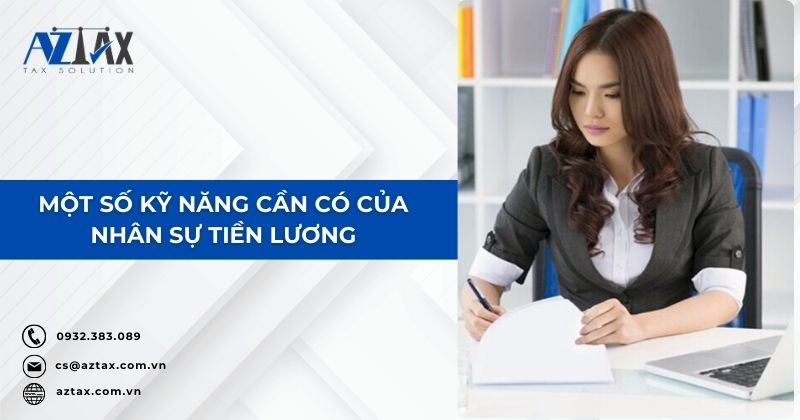 Một số kỹ năng cần có của nhân sự tiền lương