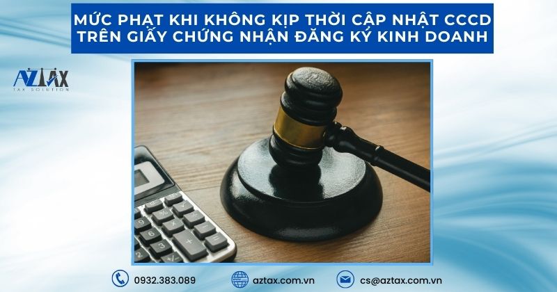 Mức phạt khi không kịp thời cập nhật CCCD trên giấy chứng nhận đăng ký kinh doanh 