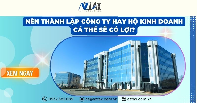 Nên thành lập công ty hay hộ kinh doanh cá thể sẽ có lợi?