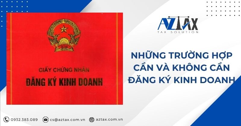 Những trường hợp cần và không cần đăng ký kinh doanh