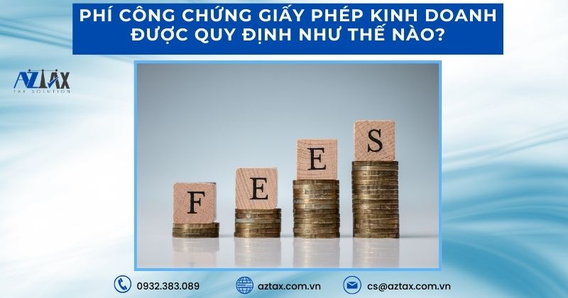 Phí công chứng giấy phép kinh doanh được quy định như thế nào