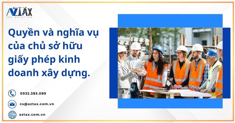 Quyền và nghĩa vụ của chủ sở hữu giấy phép kinh doanh xây dựng