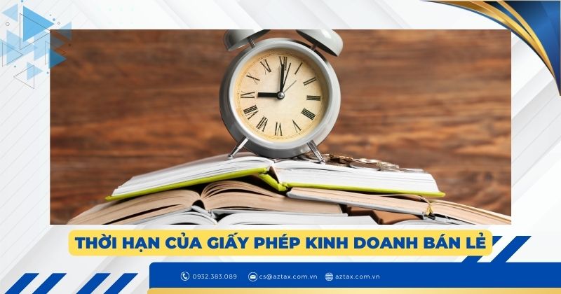 Thời hạn của giấy phép kinh doanh bán lẻ