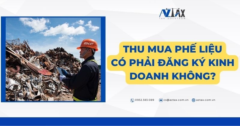 Thu mua phế liệu có phải đăng ký kinh doanh không?