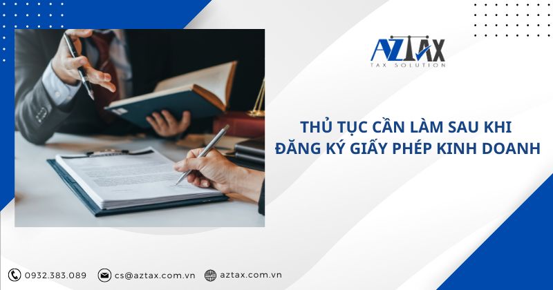 Thủ tục cần làm sau khi đăng ký giấy phép kinh doanh