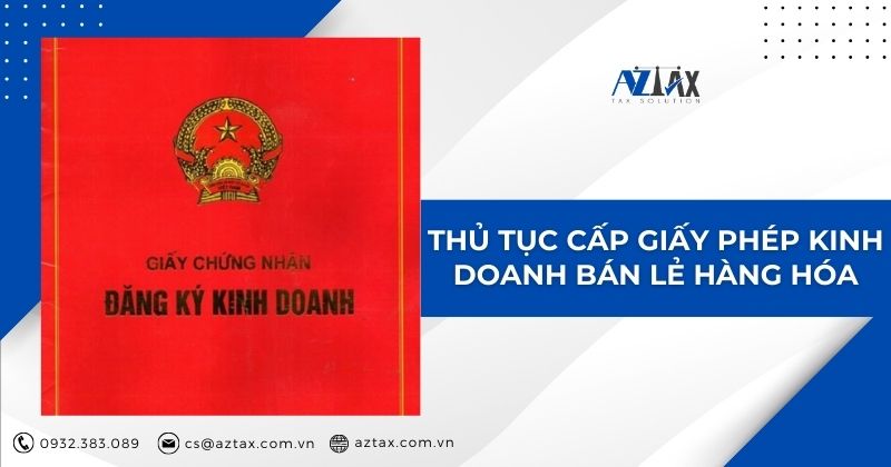 Thủ tục cấp giấy phép kinh doanh bán lẻ hàng hóa