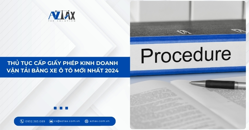 Thủ tục cấp giấy phép kinh doanh vận tải bằng xe ô tô mới nhất 2024