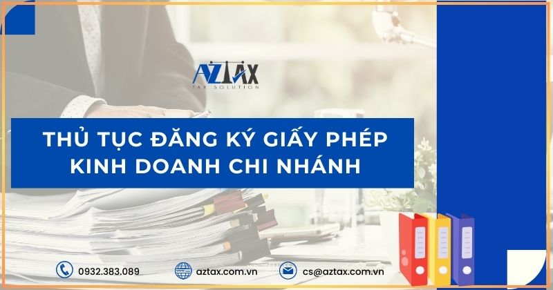 Thủ tục đăng ký giấy phép kinh doanh chi nhánh