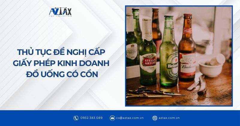 Thủ tục đề nghị cấp giấy phép kinh doanh đồ uống có cồn