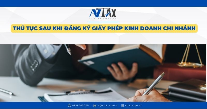 Thủ tục sau khi đăng ký giấy phép kinh doanh chi nhánh