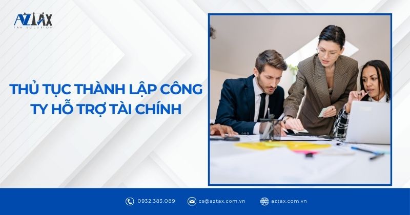 Thủ tục thành lập công ty hỗ trợ tài chính