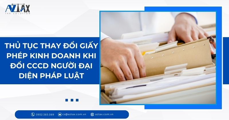 Thủ tục thay đổi giấy phép kinh doanh khi đổi cccd người đại diện pháp luật 