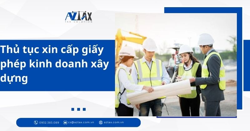 Thủ tục xin cấp giấy phép kinh doanh xây dựng