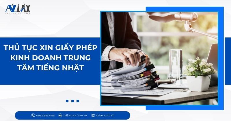 Thủ tục xin giấy phép kinh doanh trung tâm tiếng Nhật