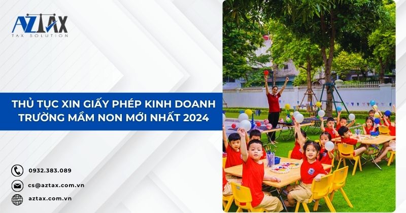 Thủ tục xin giấy phép kinh doanh trường mầm non mới nhất 2024