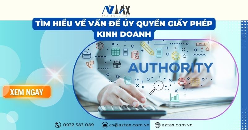 Tìm hiểu về vấn đề ủy quyền giấy phép kinh doanh