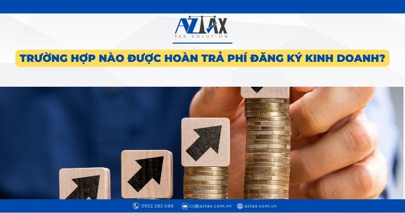 Trường hợp nào được hoàn trả phí đăng ký kinh doanh?