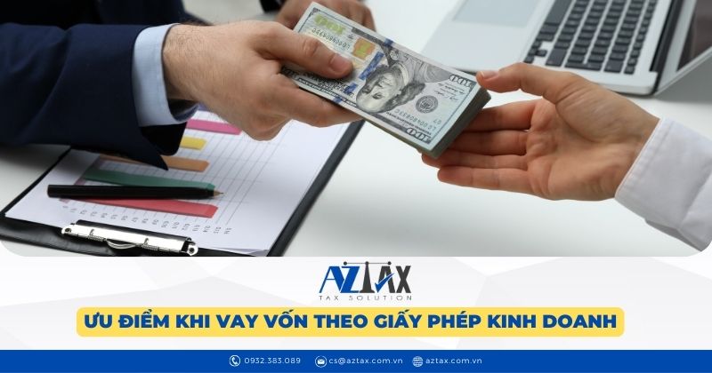 Ưu điểm khi vay vốn theo giấy phép kinh doanh