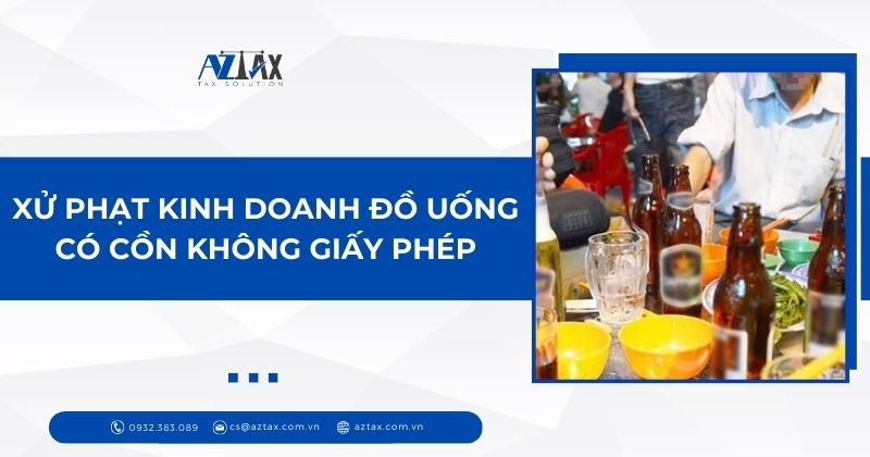 Xử phạt kinh doanh đồ uống có cồn không giấy phép