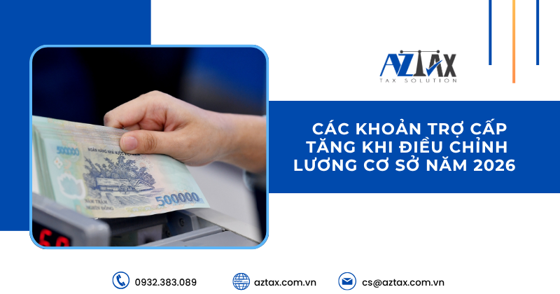 Các khoản trợ cấp tăng khi điều chỉnh lương cơ sở năm 2026